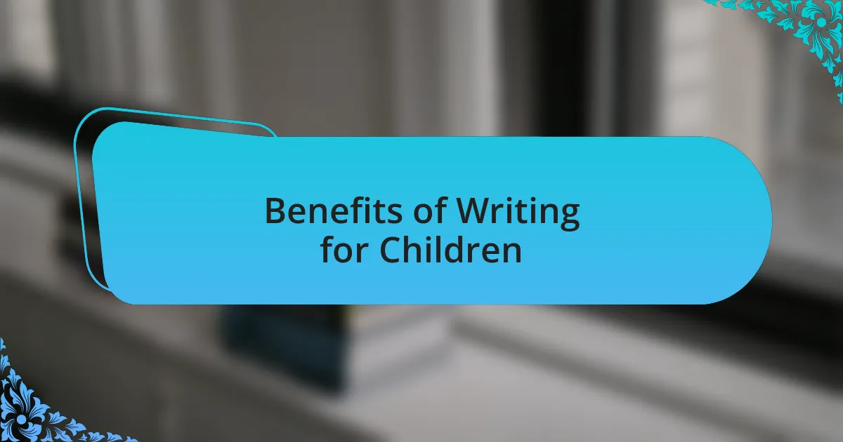 Benefits of Writing for Children