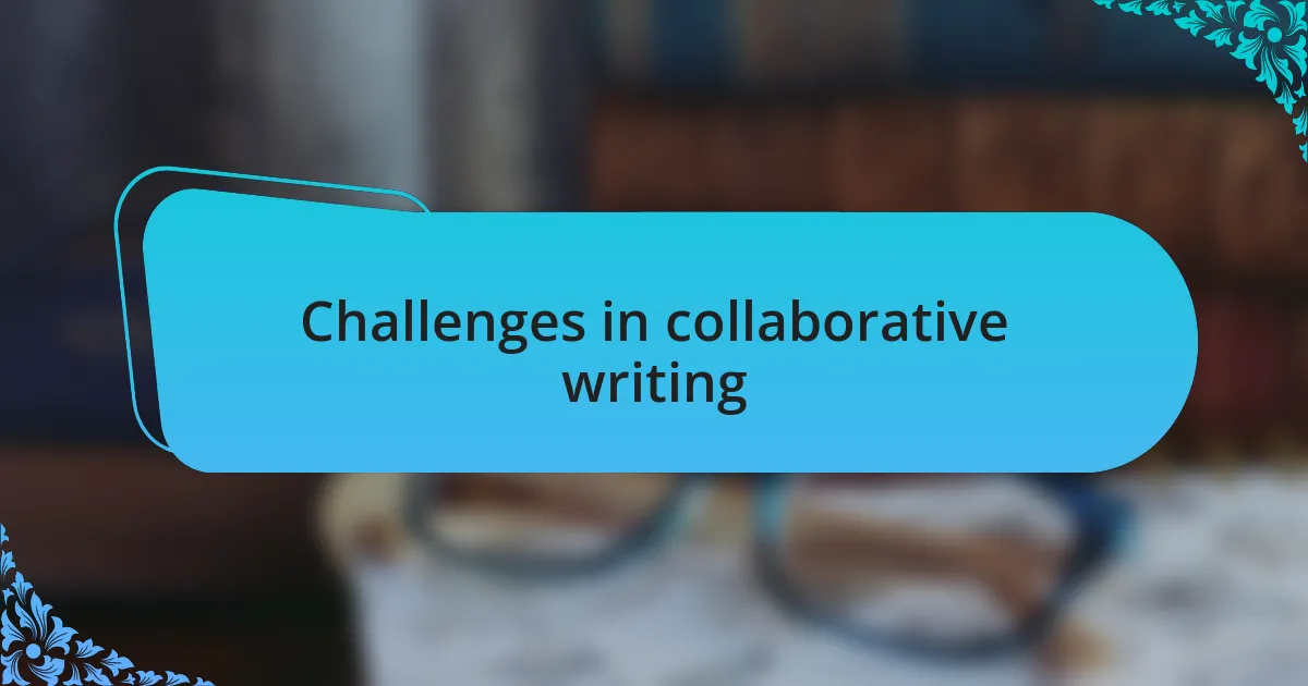 Challenges in collaborative writing