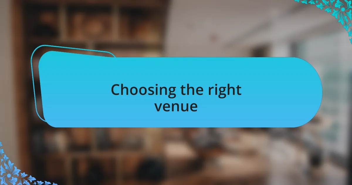 Choosing the right venue