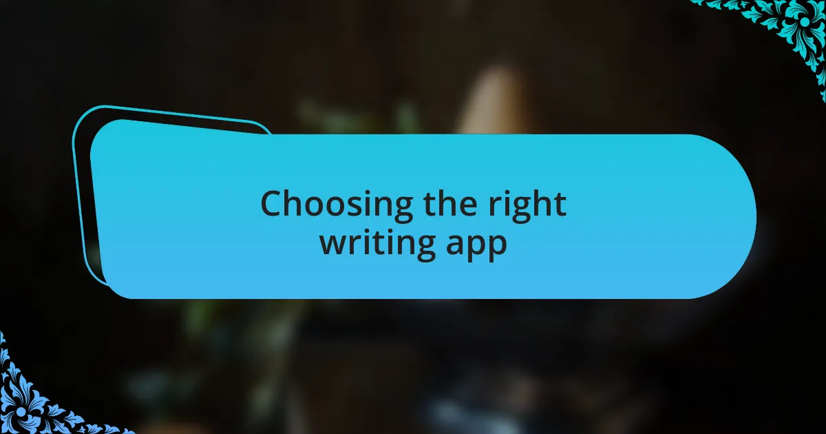 Choosing the right writing app