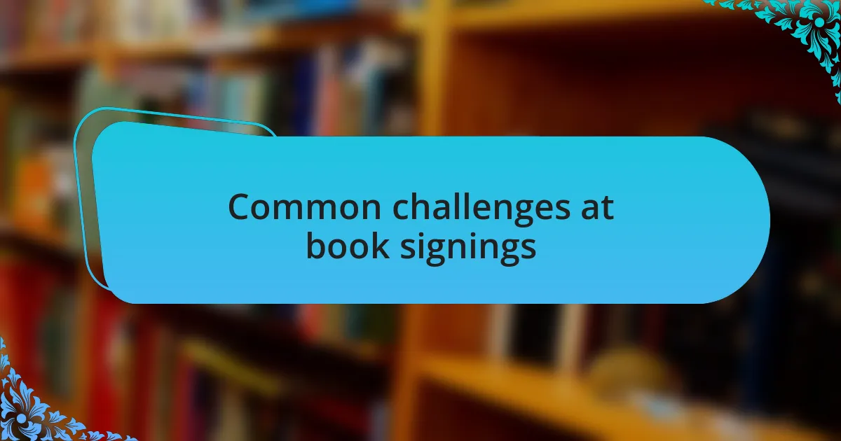 Common challenges at book signings