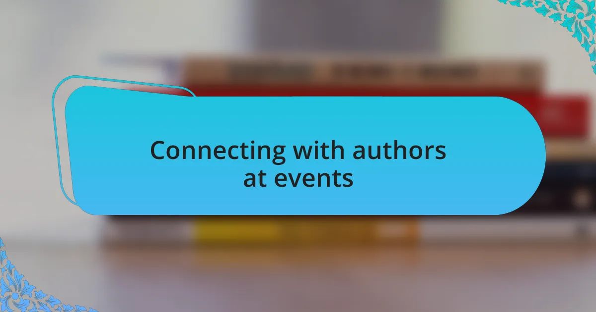 Connecting with authors at events