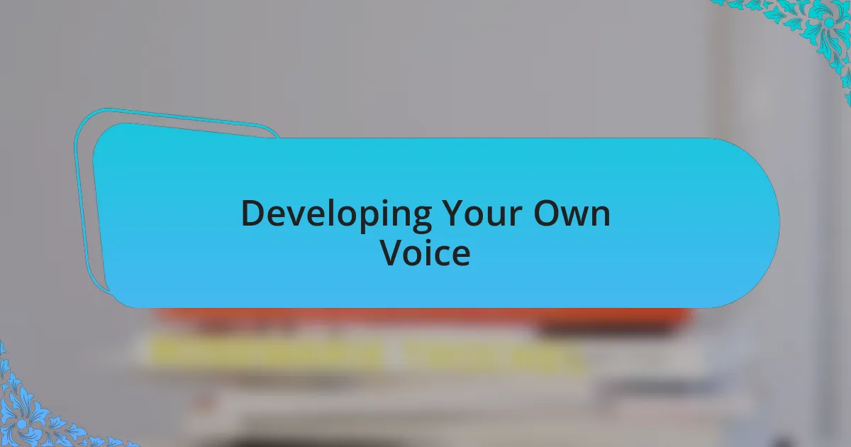 Developing Your Own Voice
