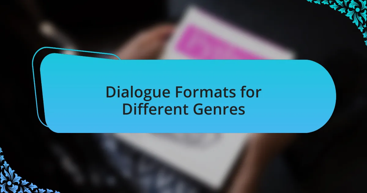 Dialogue Formats for Different Genres