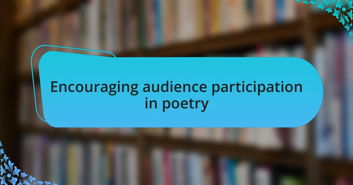 Encouraging audience participation in poetry