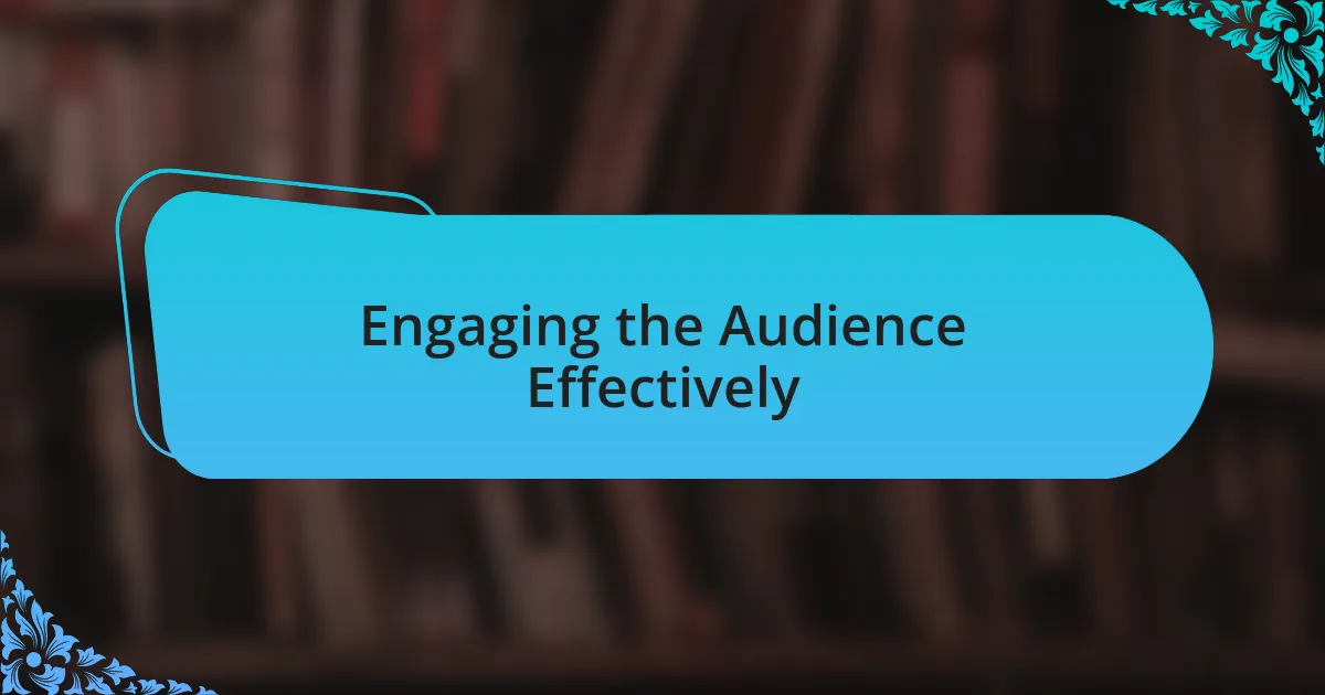 Engaging the Audience Effectively