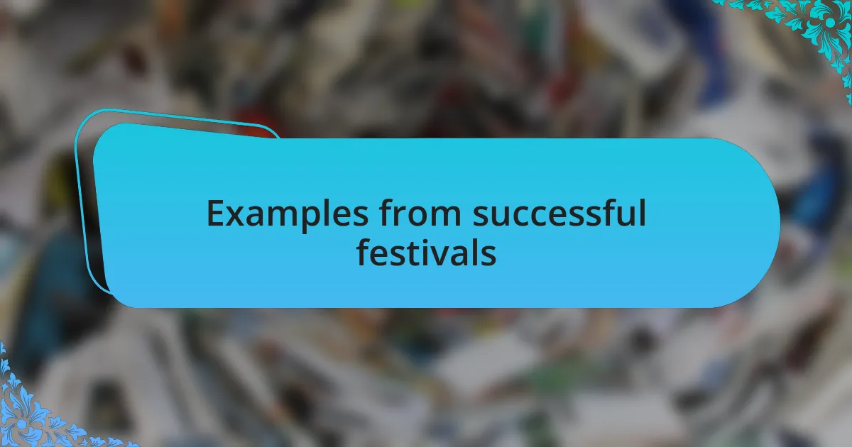 Examples from successful festivals