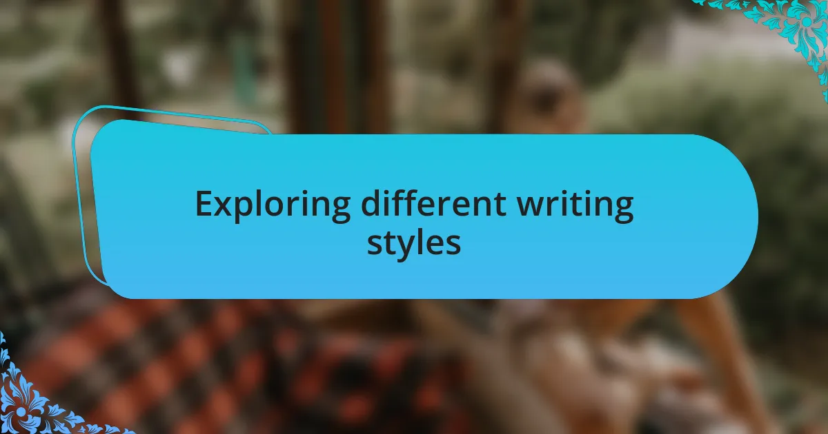 Exploring different writing styles