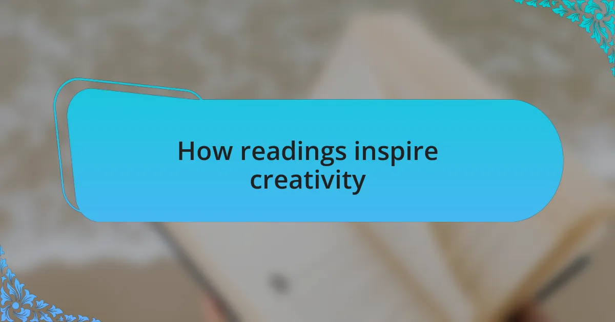How readings inspire creativity