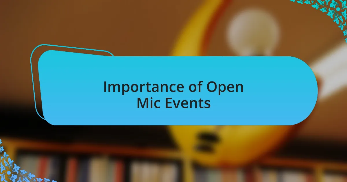 Importance of Open Mic Events