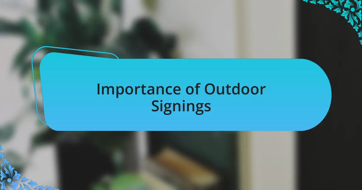 Importance of Outdoor Signings