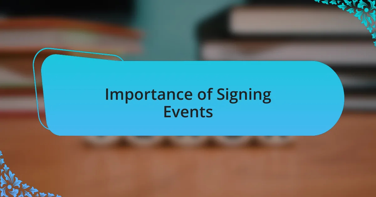 Importance of Signing Events