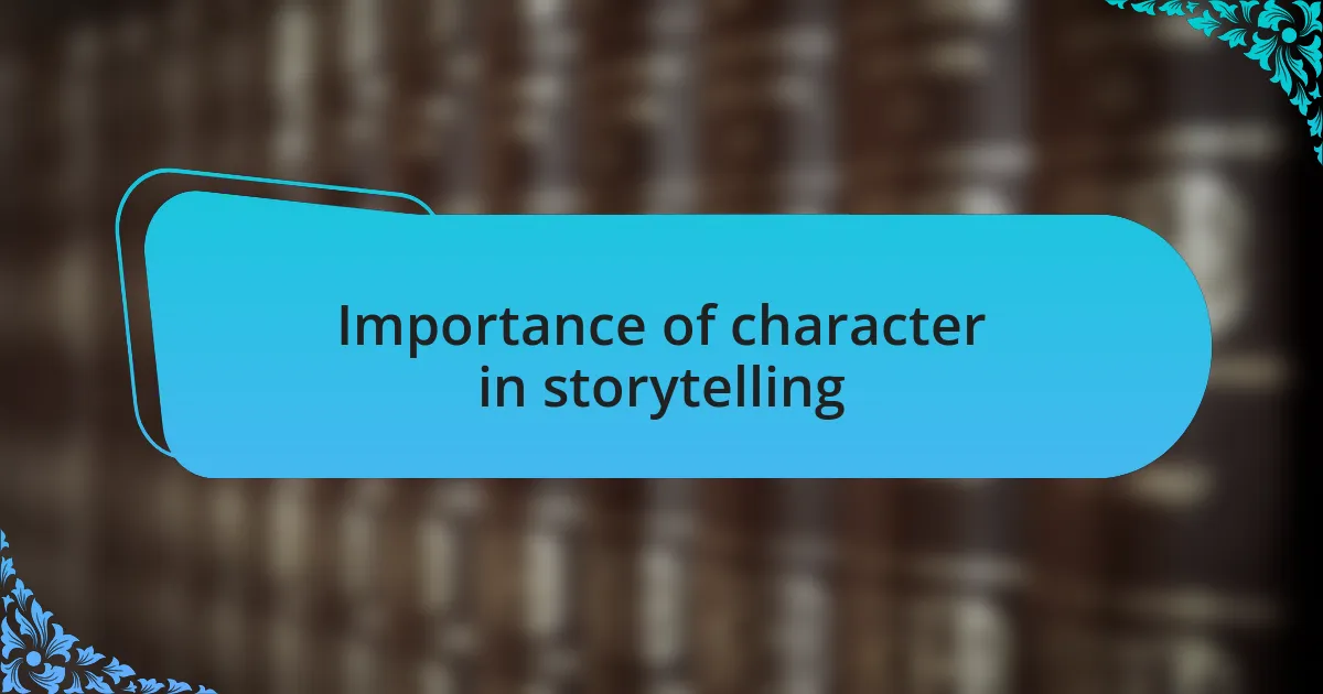 Importance of character in storytelling