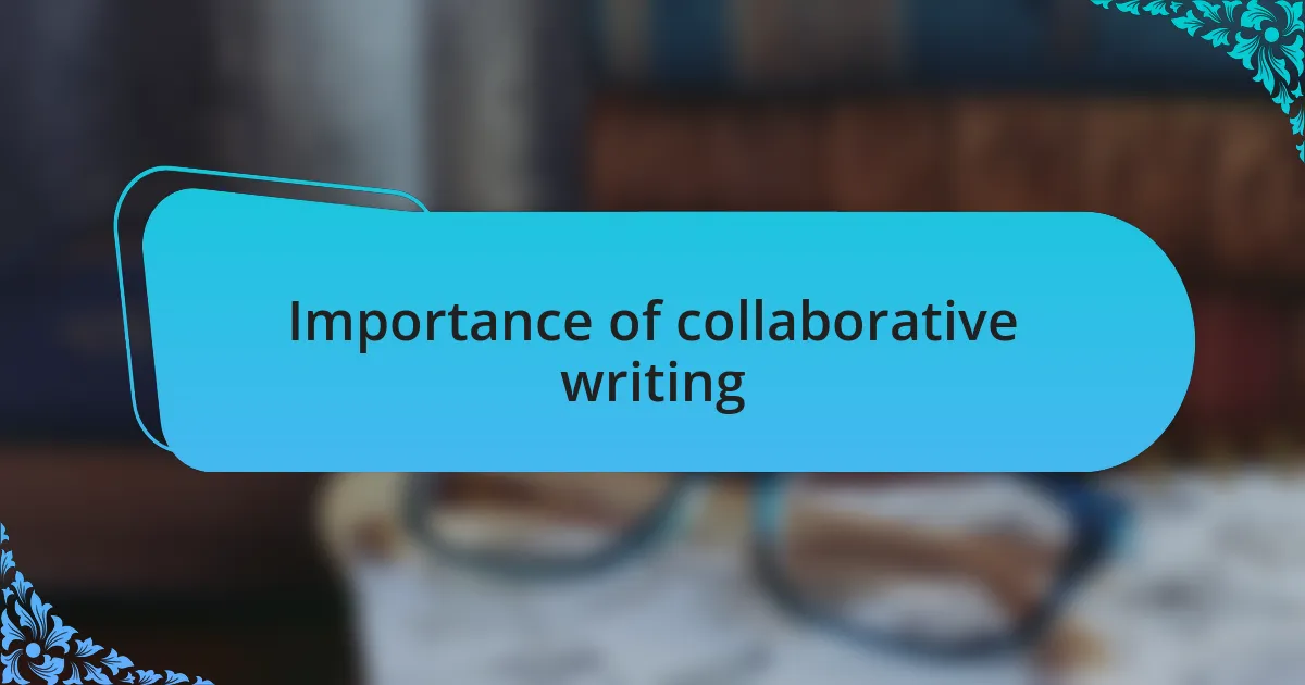 Importance of collaborative writing