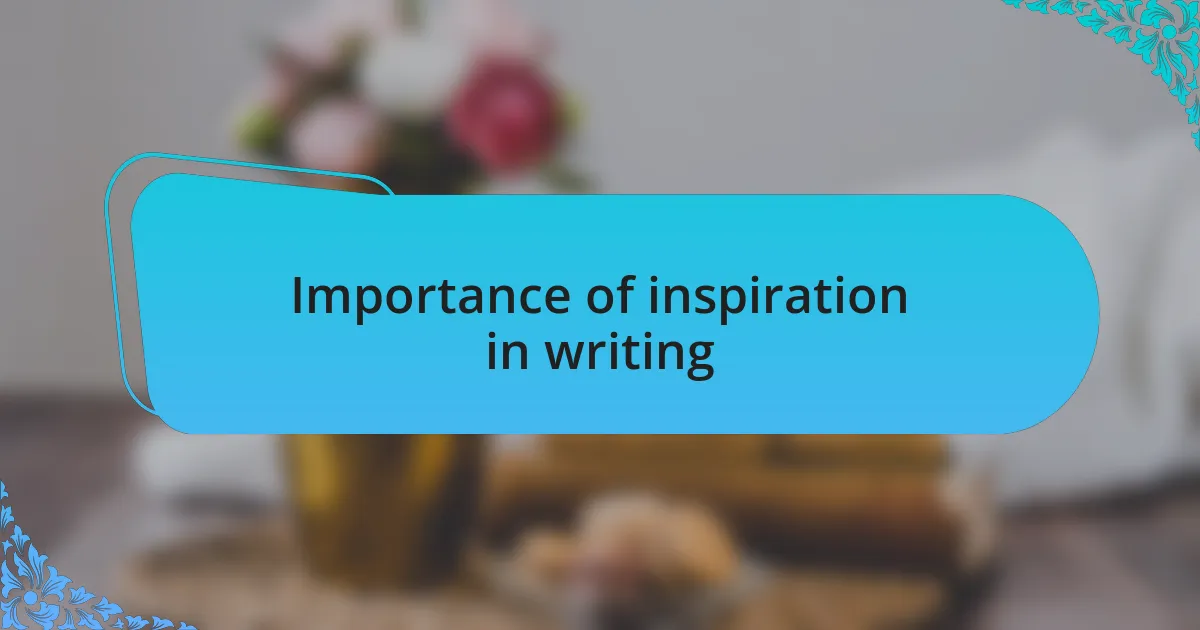 Importance of inspiration in writing
