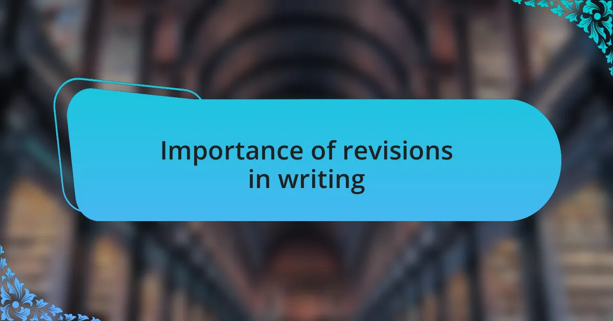 Importance of revisions in writing