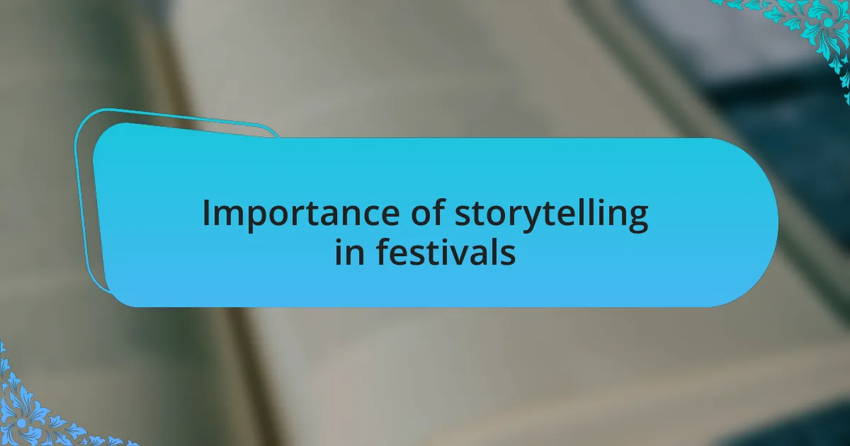 Importance of storytelling in festivals