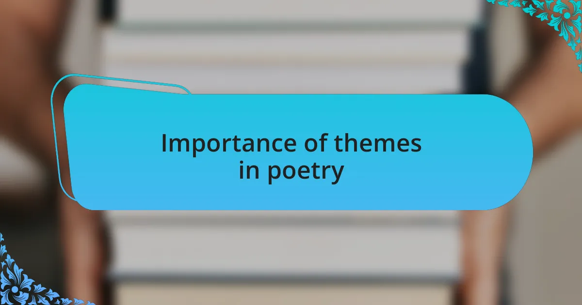 Importance of themes in poetry