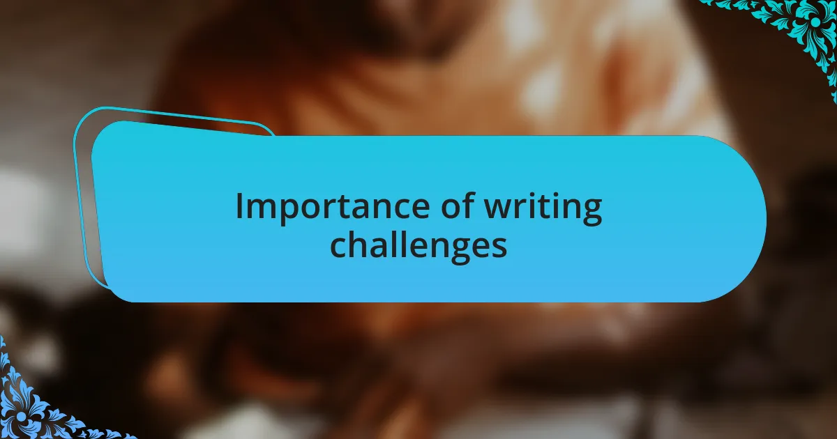 Importance of writing challenges