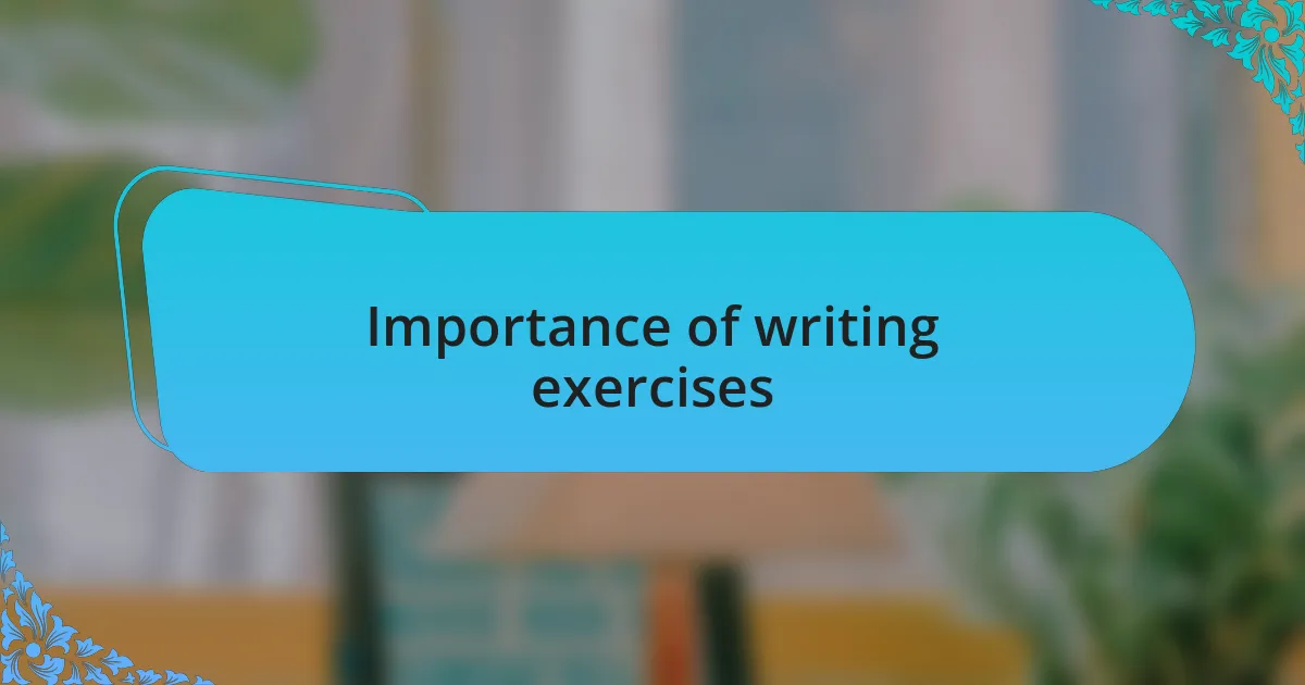 Importance of writing exercises