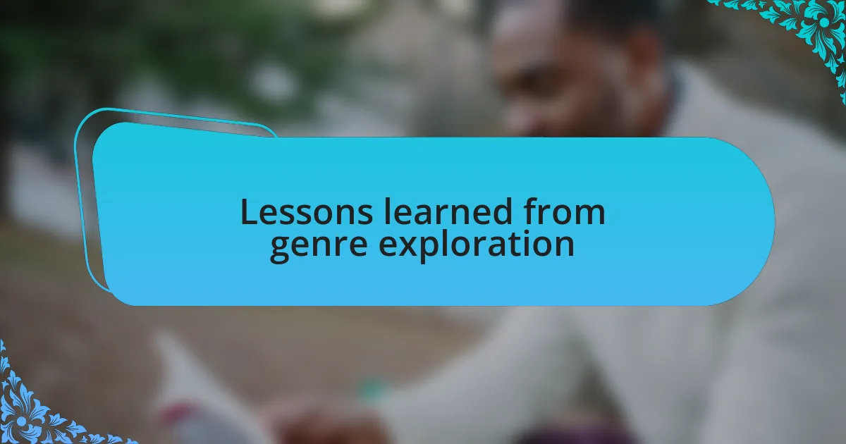 Lessons learned from genre exploration