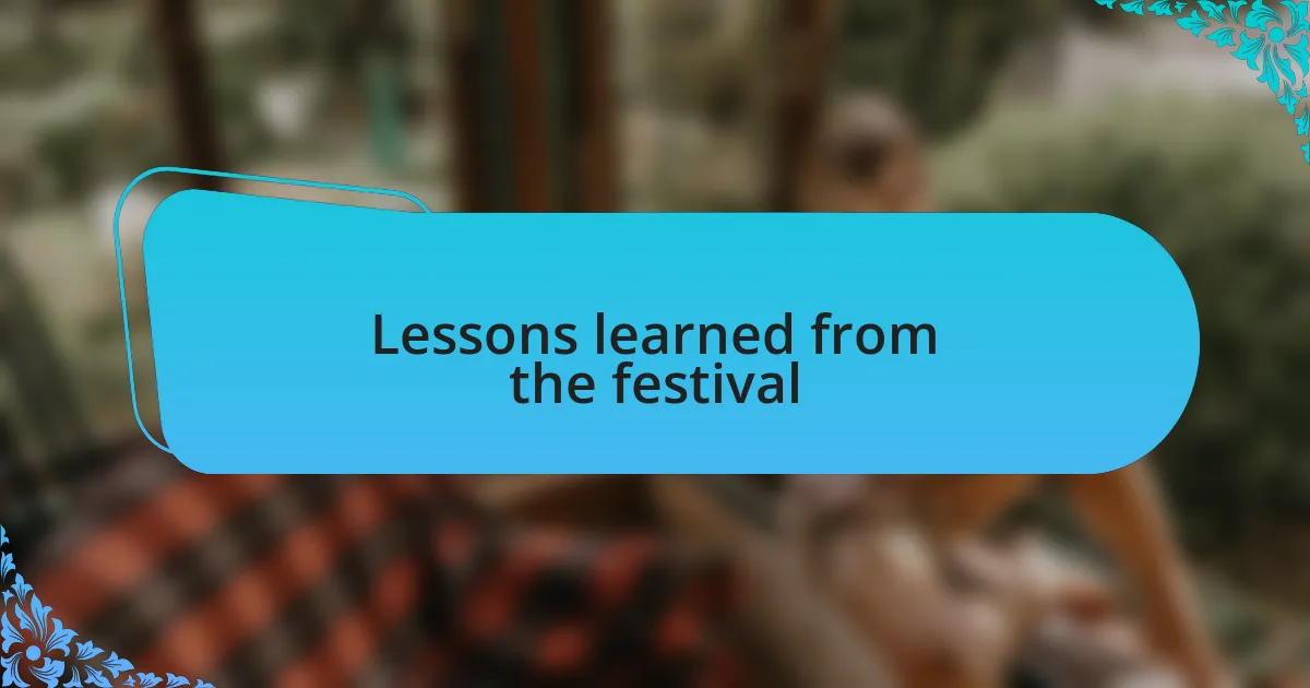 Lessons learned from the festival
