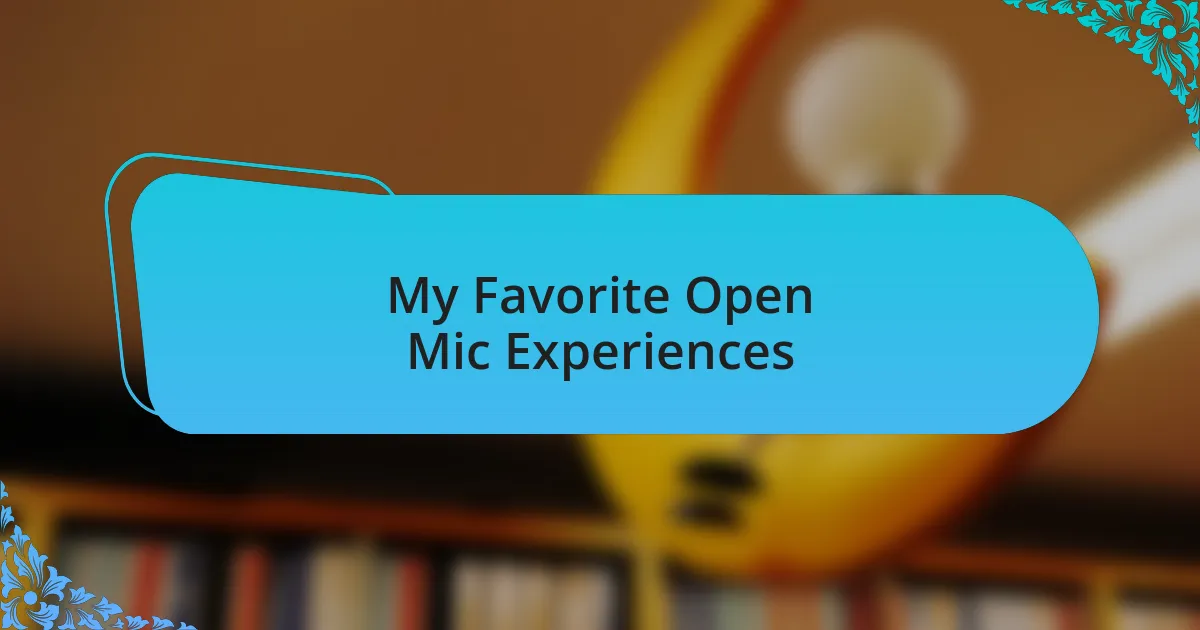 My Favorite Open Mic Experiences