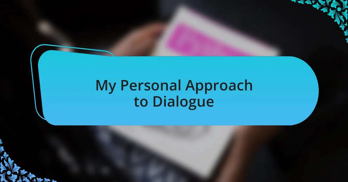 My Personal Approach to Dialogue