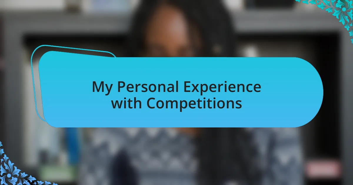 My Personal Experience with Competitions