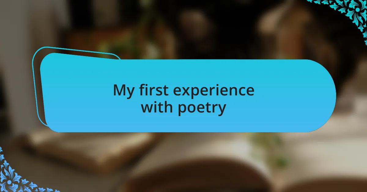 My first experience with poetry