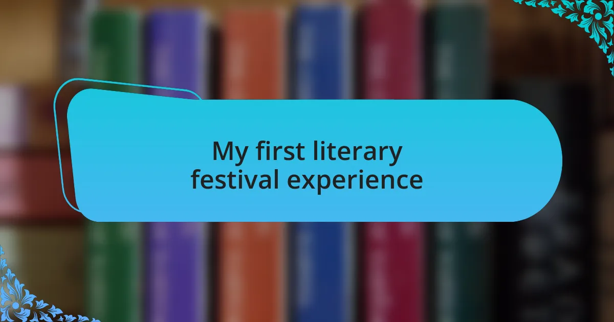 My first literary festival experience