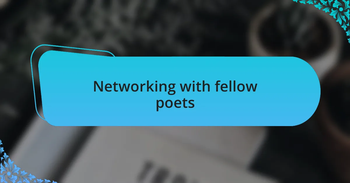 Networking with fellow poets