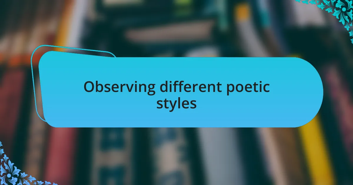 Observing different poetic styles