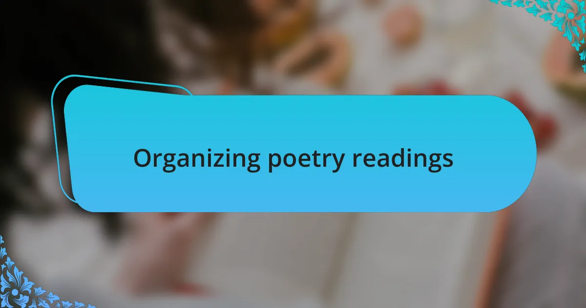 Organizing poetry readings