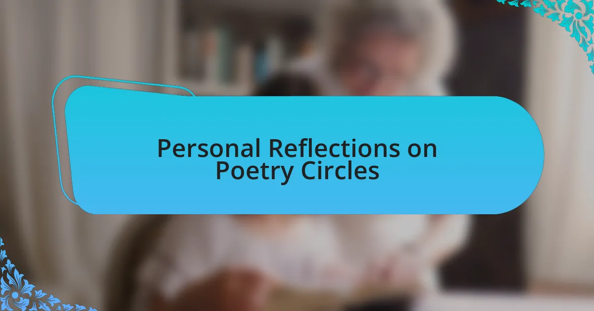 Personal Reflections on Poetry Circles