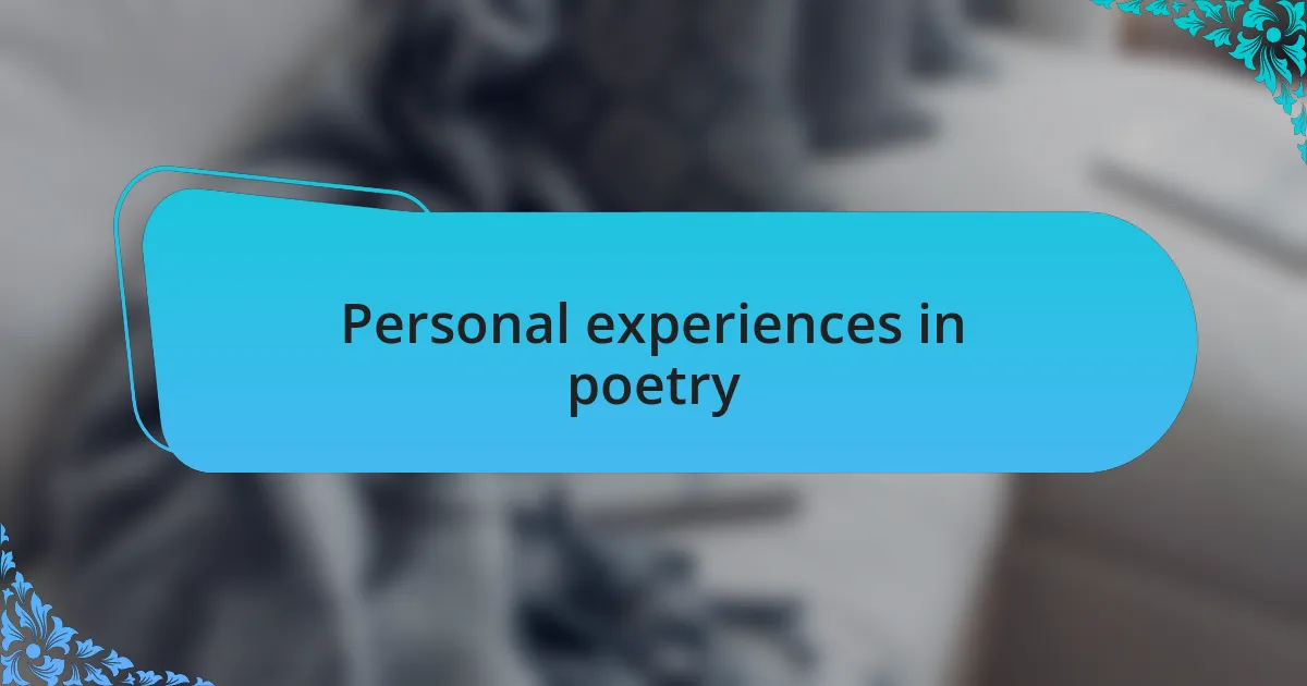 Personal experiences in poetry
