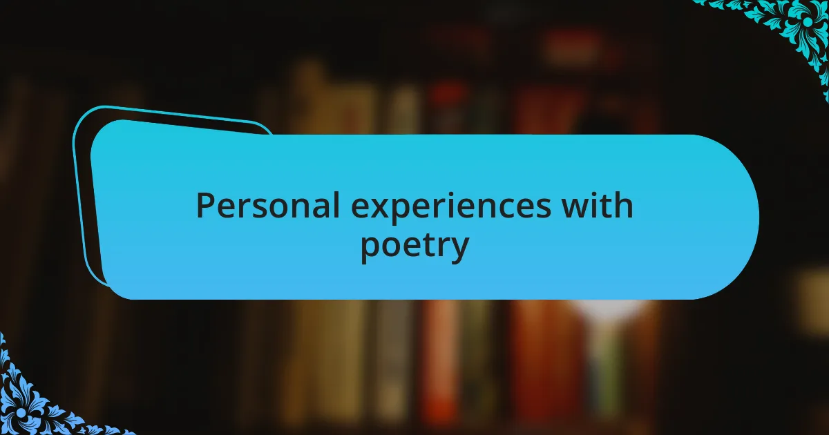 Personal experiences with poetry