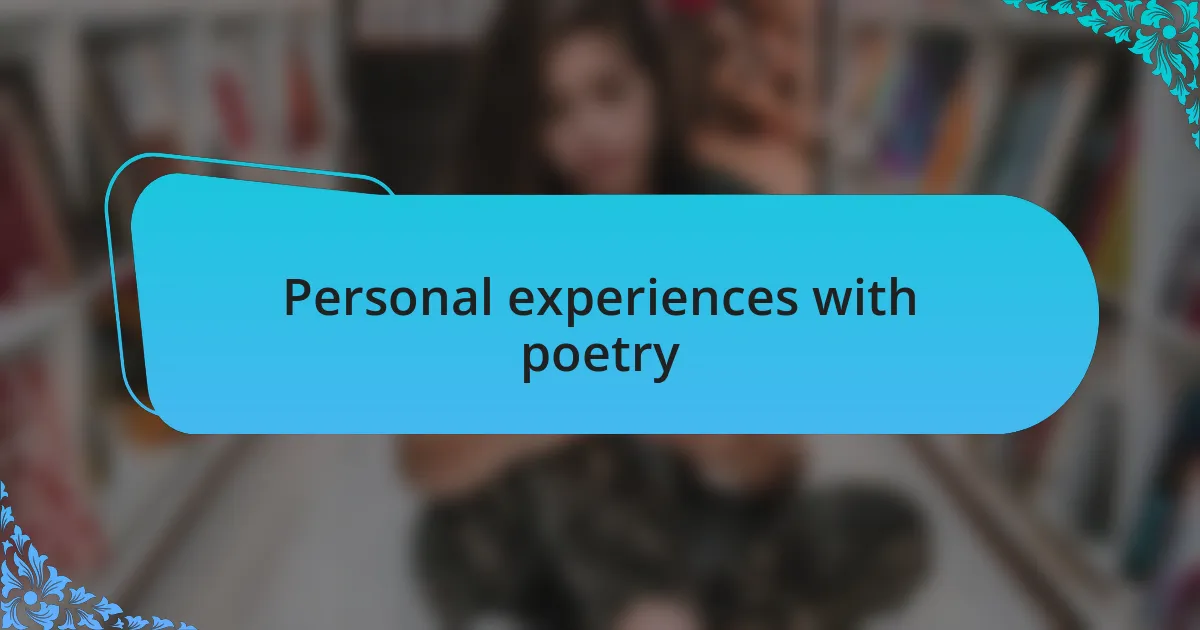 Personal experiences with poetry