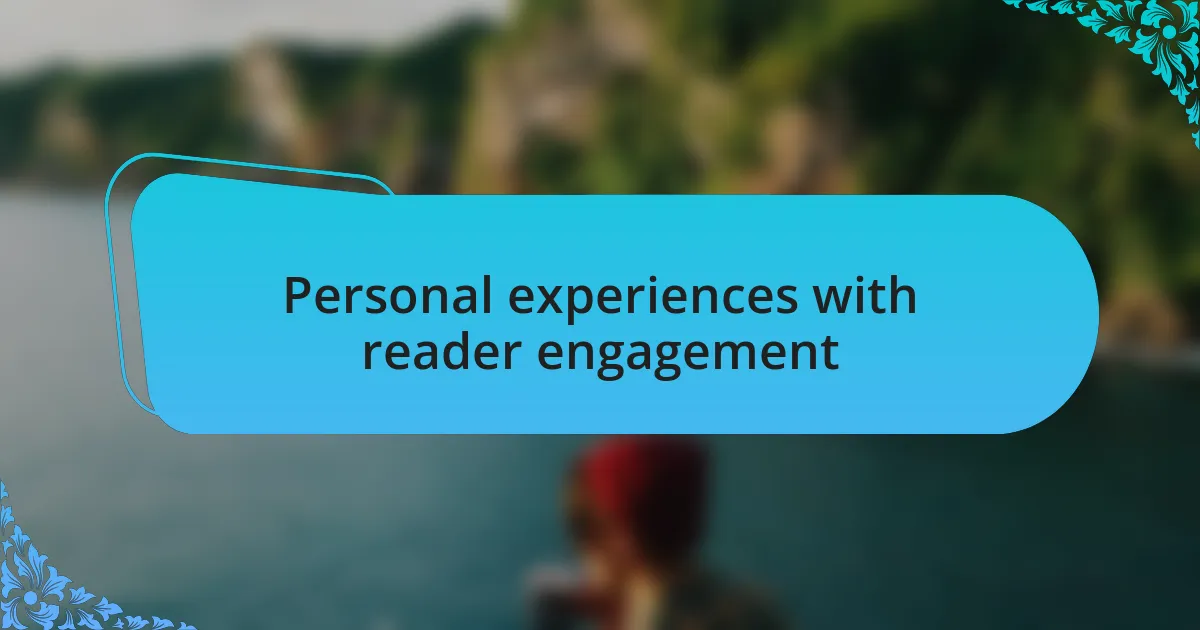 Personal experiences with reader engagement