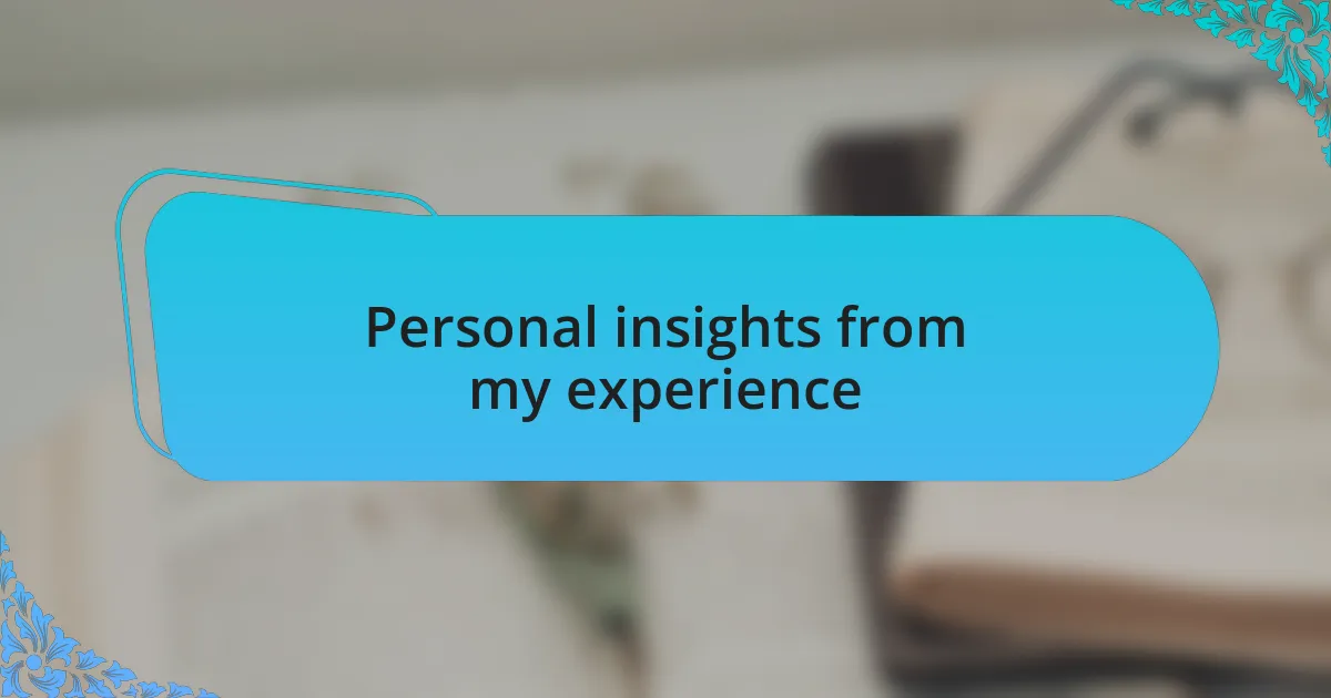Personal insights from my experience