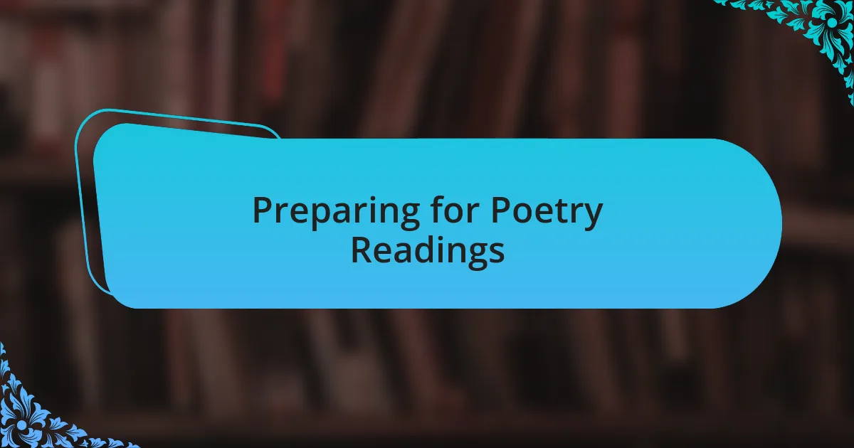 Preparing for Poetry Readings