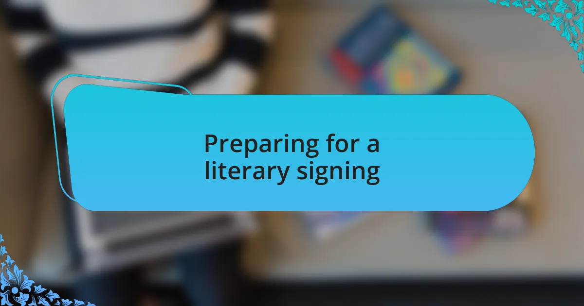 Preparing for a literary signing