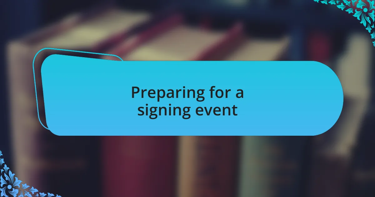 Preparing for a signing event