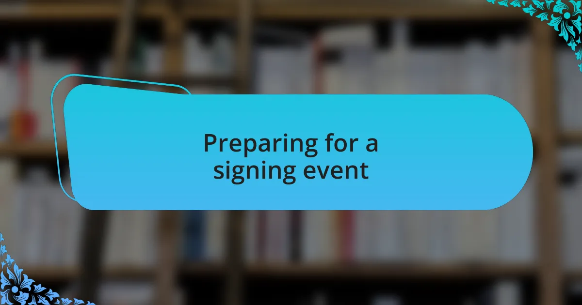 Preparing for a signing event