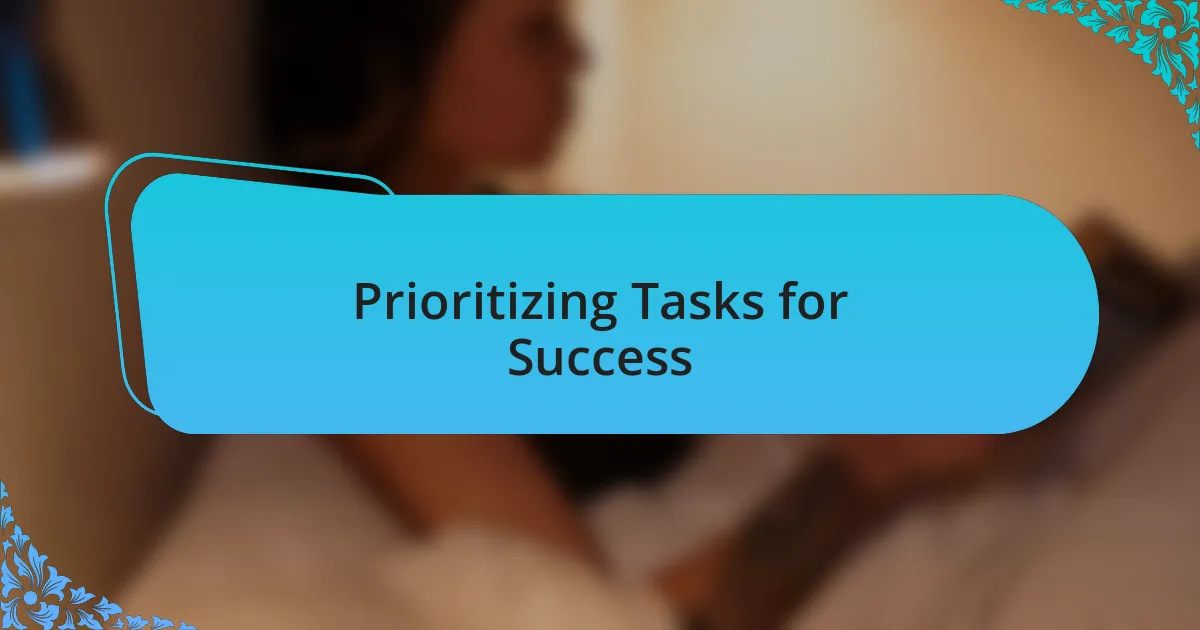 Prioritizing Tasks for Success