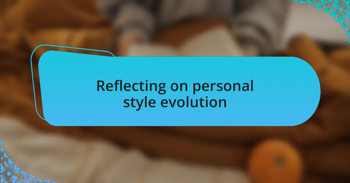 Reflecting on personal style evolution
