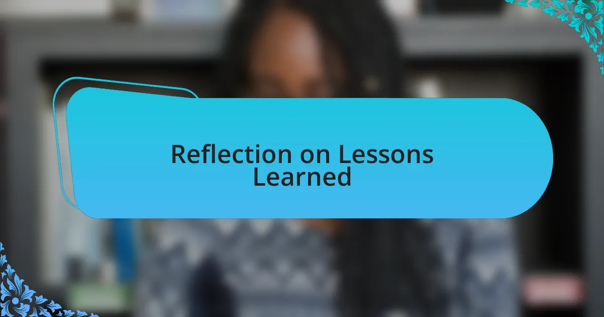 Reflection on Lessons Learned