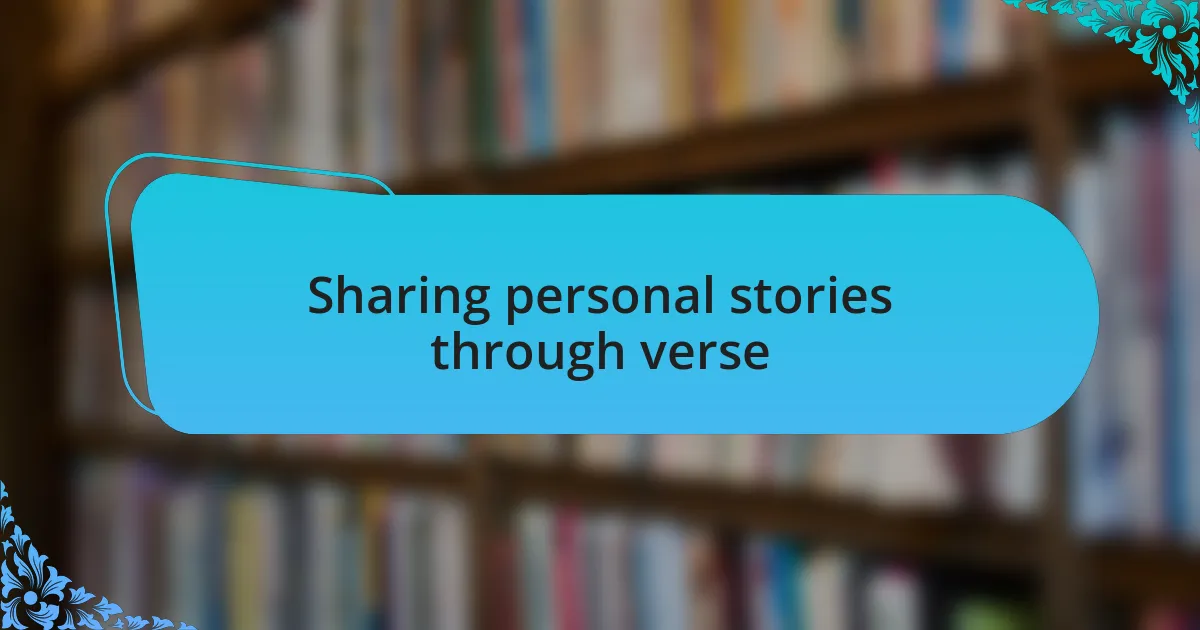 Sharing personal stories through verse