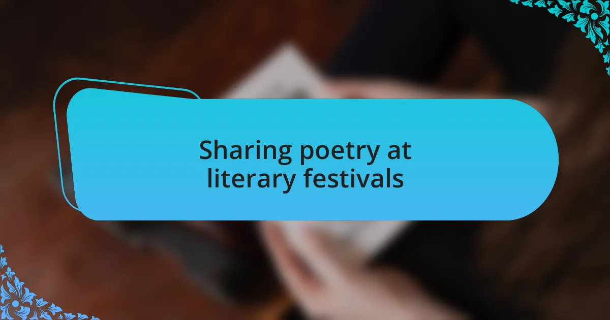 Sharing poetry at literary festivals