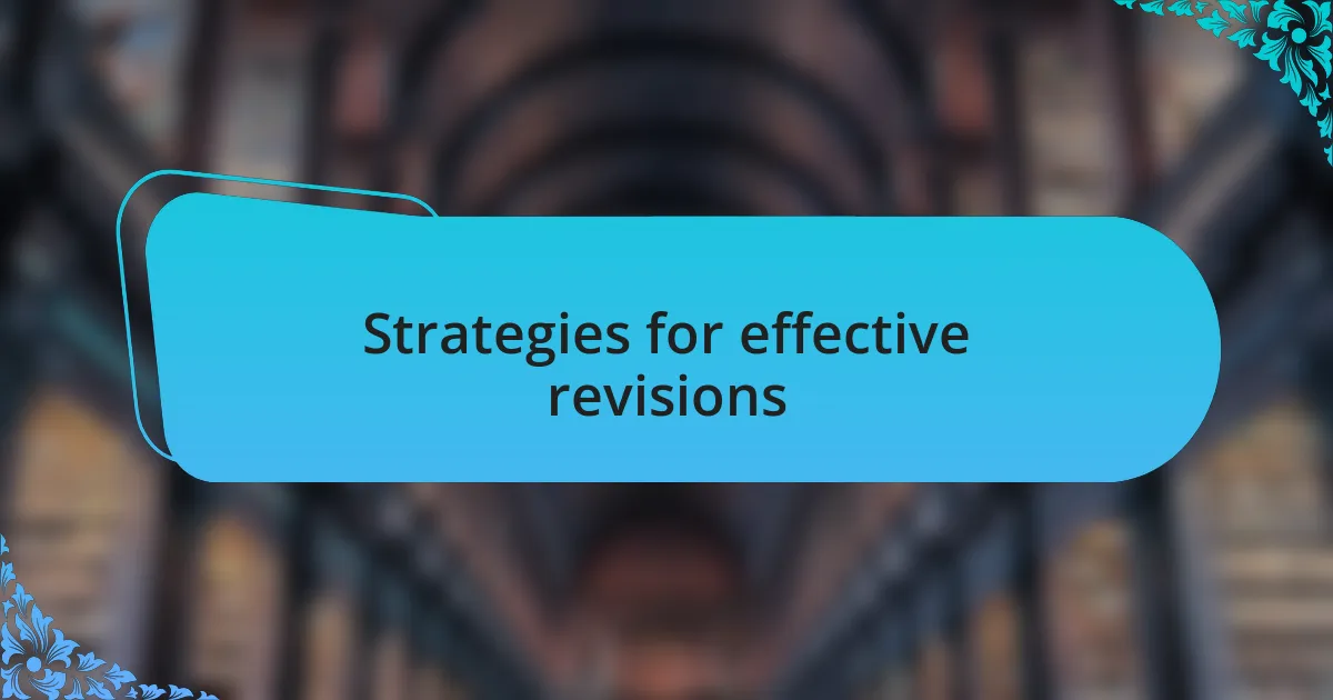 Strategies for effective revisions